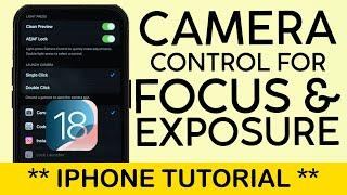 How to User Camera Control to Lock Exposure & Focus on iPhone | iOS 18 1 UPDATE