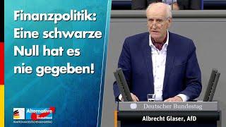 Finanzpolitik:  Eine schwarze  Null hat es  nie gegeben! - Albrecht Glaser - AfD-Fraktion