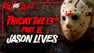 Friday the 13th Part VI: Jason Lives (1986) KILL COUNT: RECOUNT