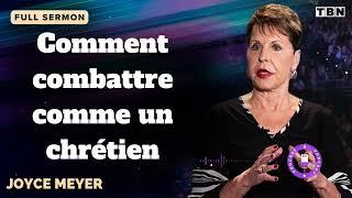 Comment combattre comme un chrétien - JOYCE MEYER SERMON FRANCAIS