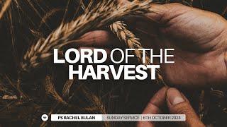 The Lord of the Harvest - Ps Rachel K. Bulan | 6 Oct 2024