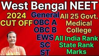 West Bengal NEET 2024 CUT OFF all category all 25 govt. medical colleges/ All India Rank/ State Rank