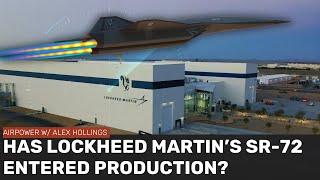 Has the SR-72 finally entered production??