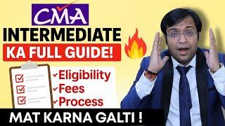 CMA Intermediate Registration 2025: Eligibility, Fees & Full Process | Must Watch!