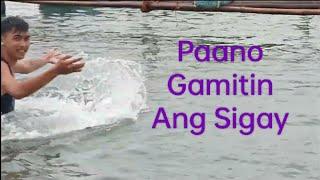 Paano Gamitin Ang  Sigay(Life of a Fisherman Part #3 using fishing net.