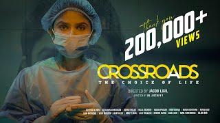 CROSSROADS : The Choice of Life | 4K | Neena Kurup | The Actor Doctor | Neeraja S Das | Jacob Ligil