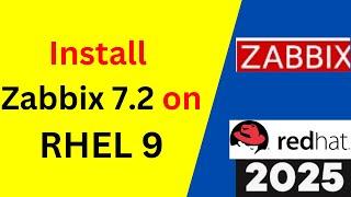 Unlock Zabbix 7.2 on RHEL 9: Ultimate Installation & Configuration Step by Step Guide! | 2025