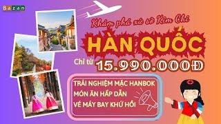 TOUR HÀN QUỐC TRỌN GÓI CHỈ TỪ 15.990.000Đ | QUÀ TẶNG HẤP DẪN | HỖ TRỢ ĐẬU VISA