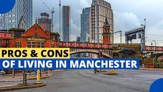 PROS and CONS of living in Manchester