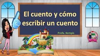 El cuento y como escribir un cuento