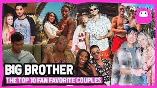 Big Brother -  Top 10 Showmances That Fans Can't Stop Following