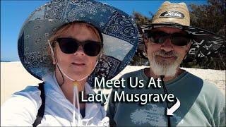 Sol Searcher Australia // Episode 5:  Meeting Lady Musgrave