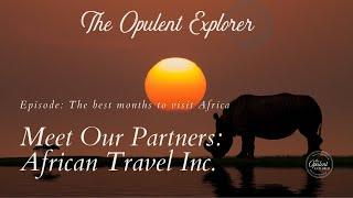 What are the best months to visit Africa? - Luxury Travel Expert - The Opulent Explorer