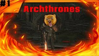Dark Souls Archthrones ► Новая История #1