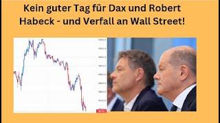 Kein guter Tag für Dax und Robert Habeck - und Verfall an Wall Street! Marktgeflüster Teil 1