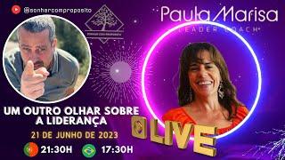 UM NOVO OLHAR SOBRE A #liderança  - com Paula Marisa (Liderança Sustentável 3D) - #lider