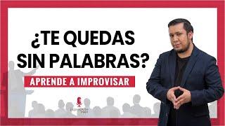  ¿Cómo IMPROVISAR al hablar? Habla MÁS FLUIDO y sin trabarte  Curso de ORATORIA