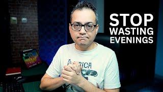 5 Things I Did To Stop Wasting My Evenings | Wali Khan