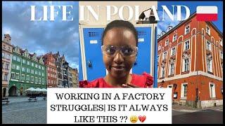 LIFE IN POLAND : WORKING IN A FACTORY STRUGGLES | MY EXPERIENCE 