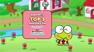 Keroppi’s Top 3 Episodes! | Hello Kitty and Friends Supercute Adventures Compilation