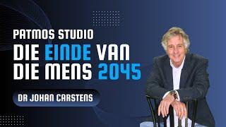 DIE EINDE VAN DIE MENS - 2045: Dr Johan Carstens