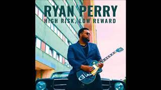 Ryan Perry2020-High Risk, Low Reward