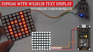 How to Create Colorful Scrolling and Flashing Text Displays with ESP8266 and WS2812B 8x8 LED Panel