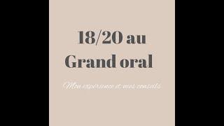 18/20 au Grand oral: mon retour d'expérience et conseils (sujet de l'exam, préparation, motivation)