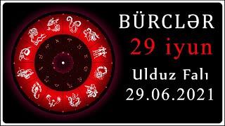 Bürclər 29 iyun 2021 "Ulduz Falı" | 29.06.2021 GÜNDƏLİK BÜRCLƏR