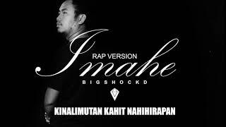 Bigshockd - Imahe (Rap Version)(Official Lyric Video) (Magnus Haven Band)