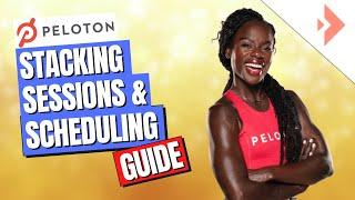 Peloton Stacking, Sessions and Scheduling Guide (2021)