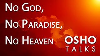 OSHO: No God, No Paradise, No Heaven