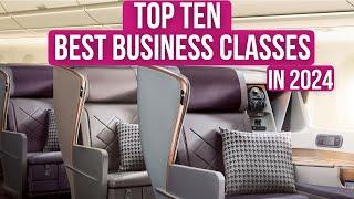 Top Ten BEST BUSINESS CLASS AIRLINES in 2024