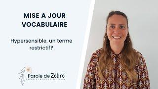 hypersensibilité, haute sensibilité : Mise à jour du vocabulaire