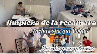 Limpieza de la recámara// mucha ropa que doblar// kermés y cumpleaños 