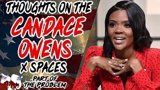 Dave Smith | Thoughts on the Candace Owens X Spaces | Part Of The Problem 1157