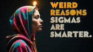 10 Weird Traits That Prove Sigma Females Are Smarter Than You Realize