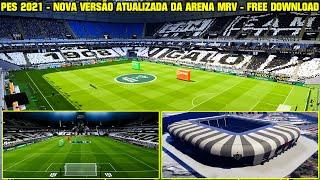 PES 2021 - NOVA VERSÃO DA ARENA MRV 2023 DO ATLÉTICO MINEIRO - By:@wilson_gomes.21  - 4K