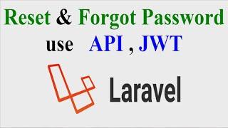 Password Reset & Forgot Password use Api, JWT in Laravel  (Part 4)