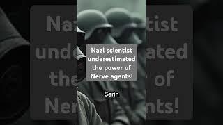 Nazi Scientists and Sarin Gas: The Underestimation That Changed History