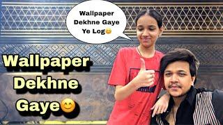 Wallpaper Dekhne Gaye || Bhabhi Ki Chudiyan Set Kar wayi || Family Vlogs ||