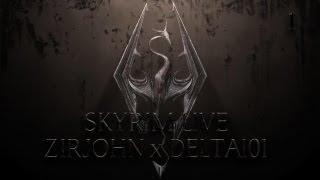 Skyrim Live | ZirJohn x Deltal0l #1