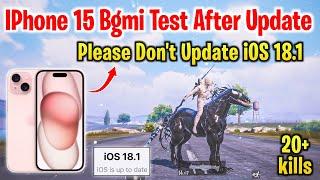 IPhone 15 Bgmi Test After Update iOS 18.1 | Don't Update IPhone 15 On iOS 18.1 | IPhone 15 Bgmi Test