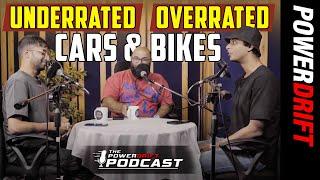 Overrated and Underrated Cars and Bikes | The PowerDrift Podcast