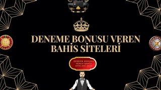 DENEME BONUSU VEREN BAHİS SİTELERİ 2024 - Her Gün 1 Deneme Bonusu