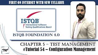 ISTQB FOUNDATION 4.0 | Tutorial 54 | Configuration Management | Test Management | CTFL