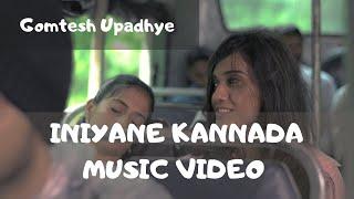 Iniyane - Kannada official music video by Gomtesh Upadhye