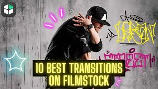 Filmstock Effects---10 Best Transitions on Filmstock