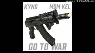 Kyng - Go To War Ft. MDM KEL