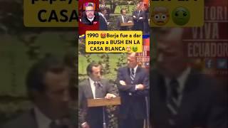 1990 Borja fue a dar papaya a BUSH EN LA CASA BLANCA #rodrigoborja #historiaviva